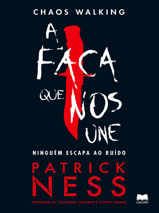 Title details for Chaos Walking 1 a Faca Que Nos Une by Patrick Ness - Available